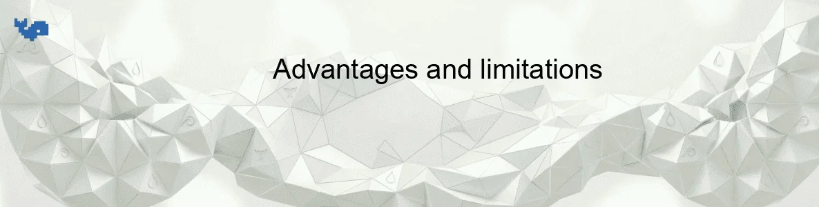 Advantages and limitations