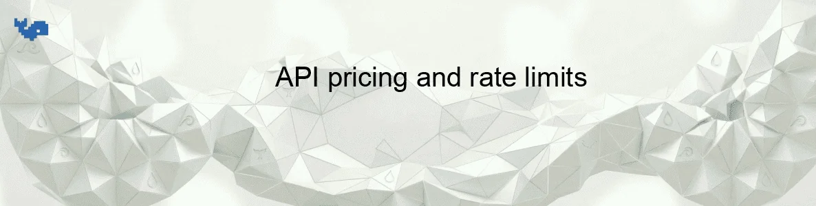 API pricing and rate limits