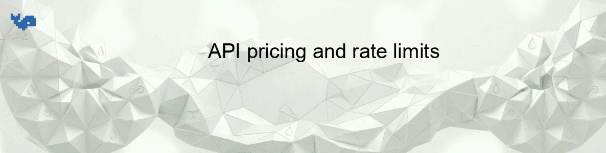 API pricing and rate limits