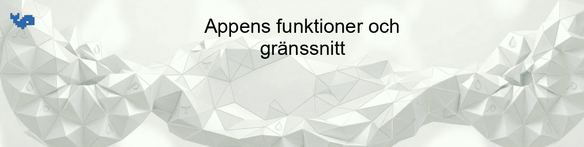Appens funktioner och gränssnitt