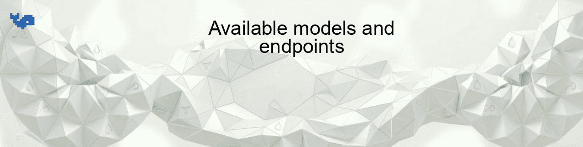 Available models and endpoints