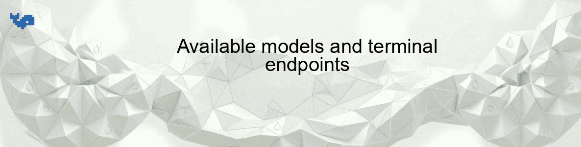 Available models and terminal endpoints