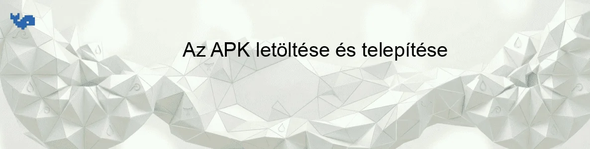 Az APK letöltése és telepítése