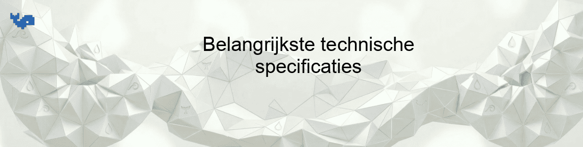 Belangrijkste technische specificaties