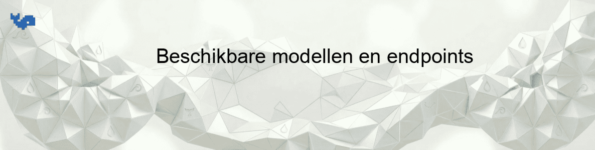 Beschikbare modellen en endpoints