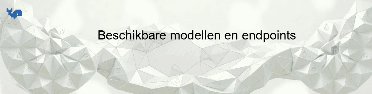Beschikbare modellen en endpoints