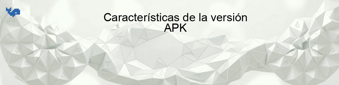 Características de la versión APK