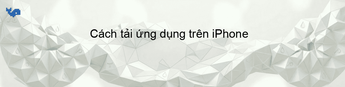Cách tải ứng dụng trên iPhone