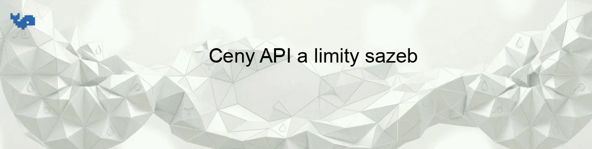 Ceny API a limity sazeb