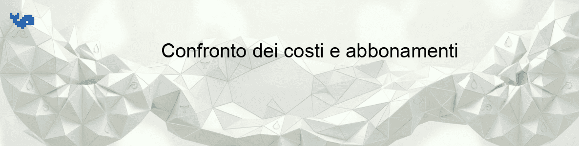 Confronto dei costi e abbonamenti