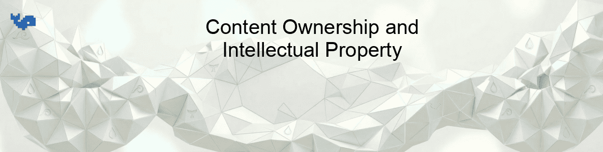 Content Ownership and Intellectual Property