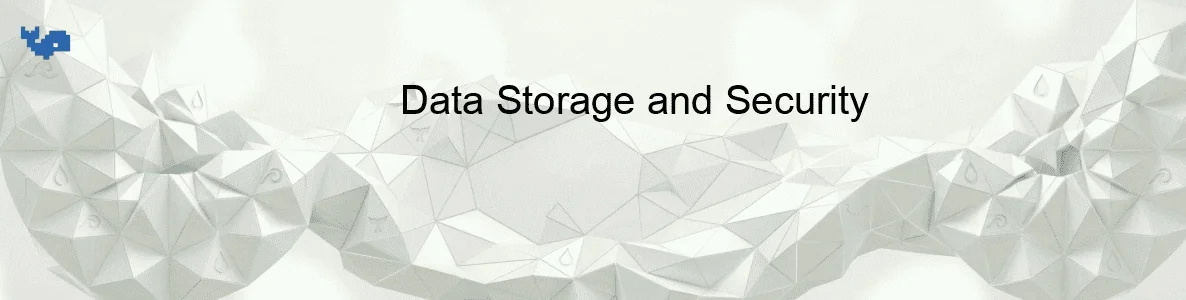 Data Storage and Security