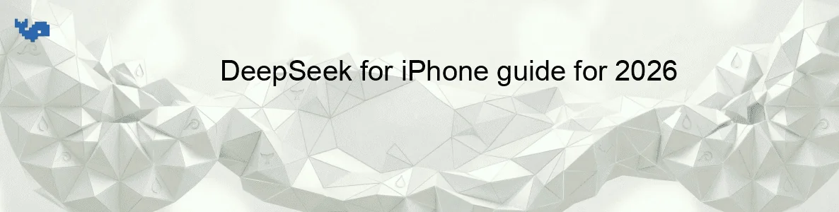 DeepSeek for iPhone guide for 2026