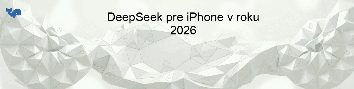 DeepSeek pre iPhone v roku 2026