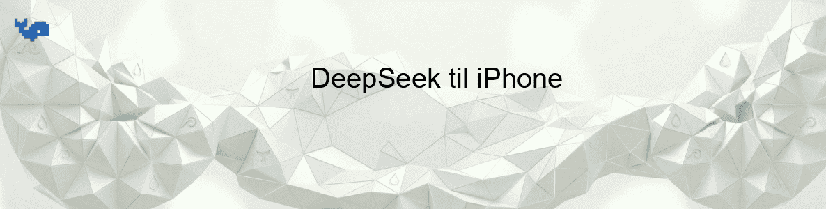 DeepSeek til iPhone