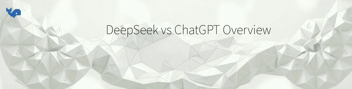 DeepSeek vs ChatGPT Overview