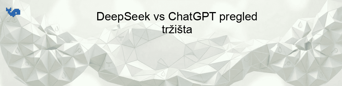 DeepSeek vs ChatGPT pregled tržišta