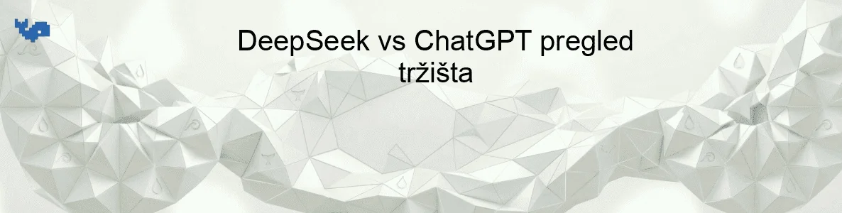 DeepSeek vs ChatGPT pregled tržišta