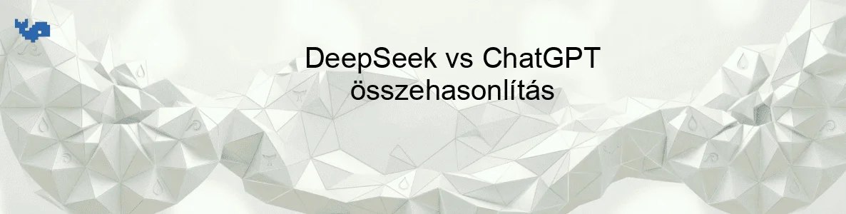 DeepSeek vs ChatGPT összehasonlítás