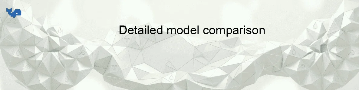 Detailed model comparison