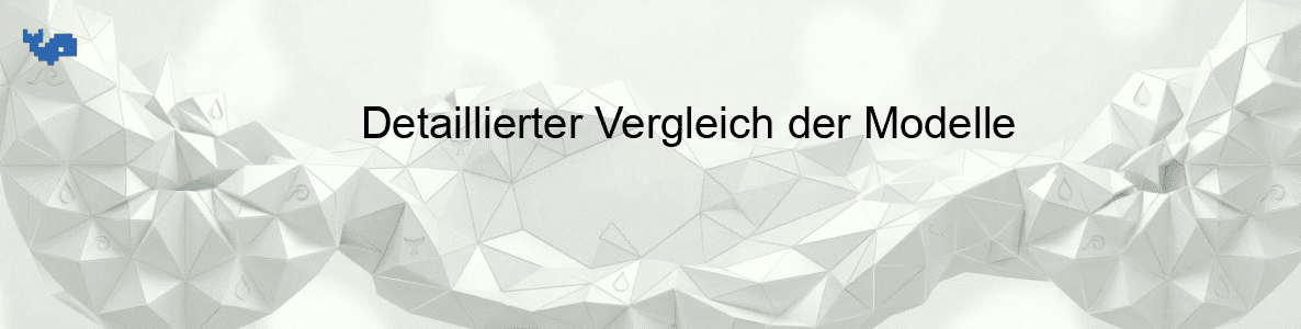 Detaillierter Vergleich der Modelle