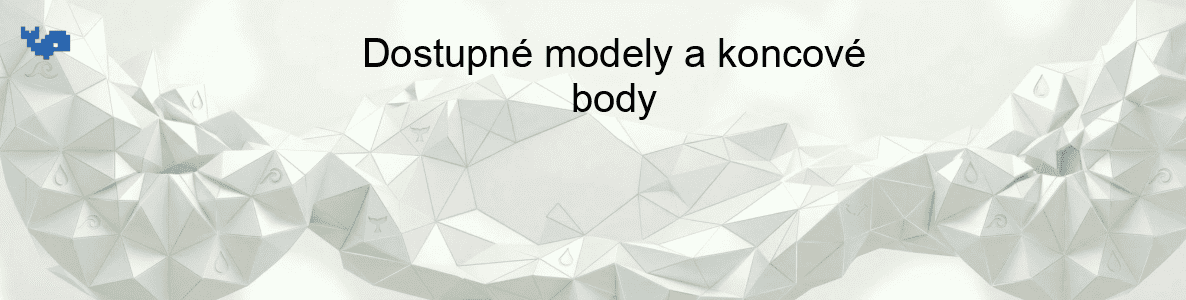 Dostupné modely a koncové body