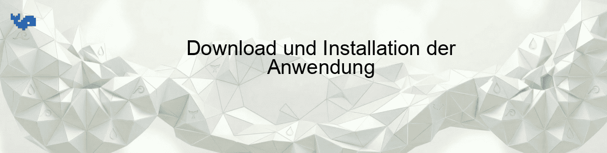 Download und Installation der Anwendung