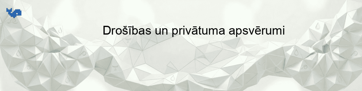 Drošības un privātuma apsvērumi