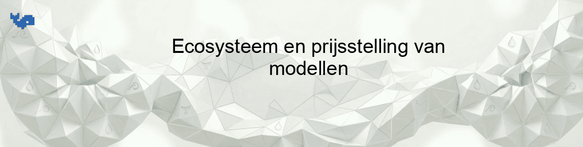 Ecosysteem en prijsstelling van modellen