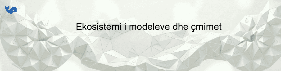 Ekosistemi i modeleve dhe çmimet