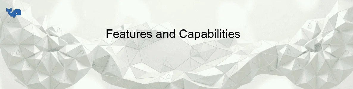 Features and Capabilities