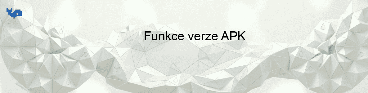 Funkce verze APK