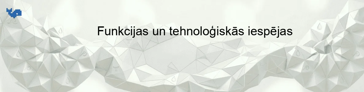 Funkcijas un tehnoloģiskās iespējas