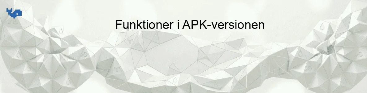 Funktioner i APK-versionen