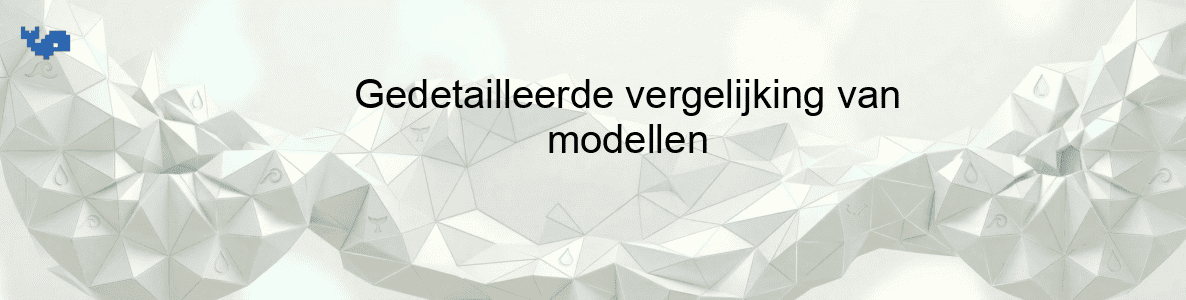 Gedetailleerde vergelijking van modellen