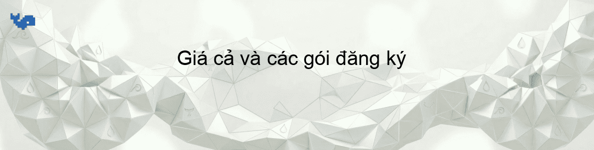 Giá cả và các gói đăng ký