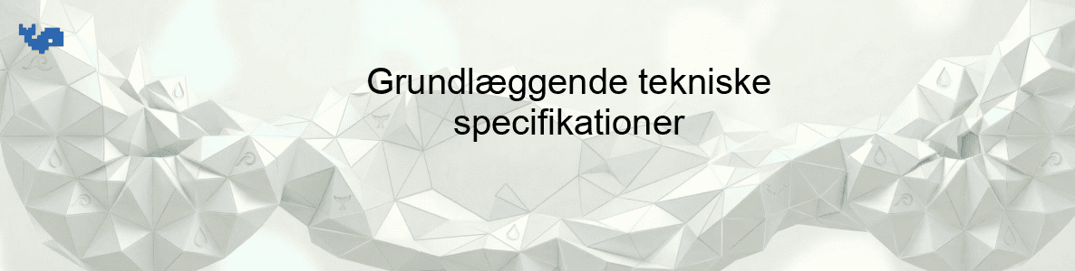 Grundlæggende tekniske specifikationer