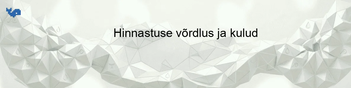 Hinnastuse võrdlus ja kulud