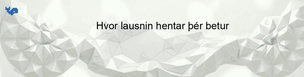 Hvor lausnin hentar þér betur