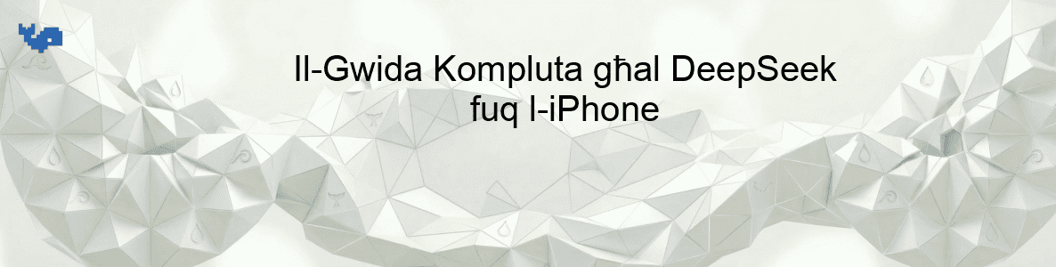 Il-Gwida Kompluta għal DeepSeek fuq l-iPhone