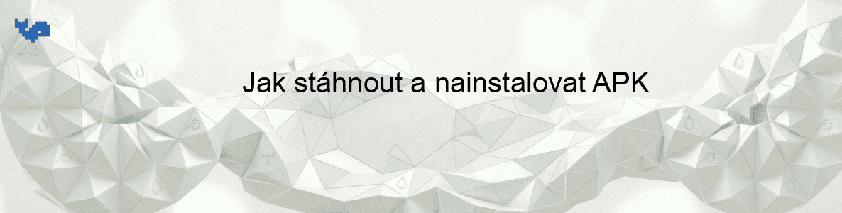 Jak stáhnout a nainstalovat APK