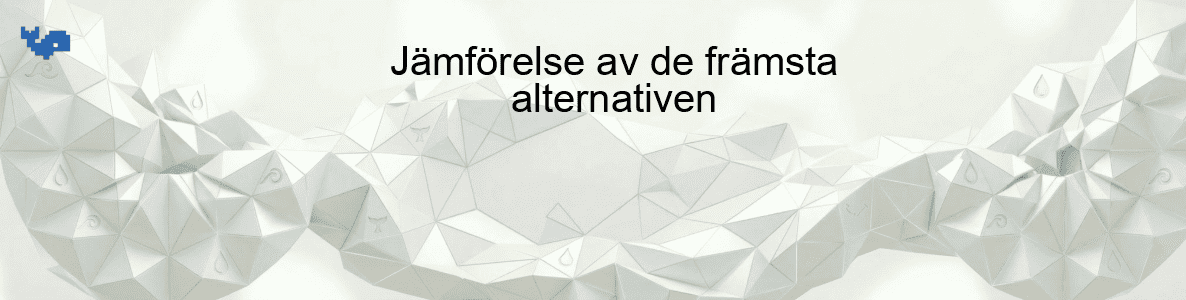 Jämförelse av de främsta alternativen