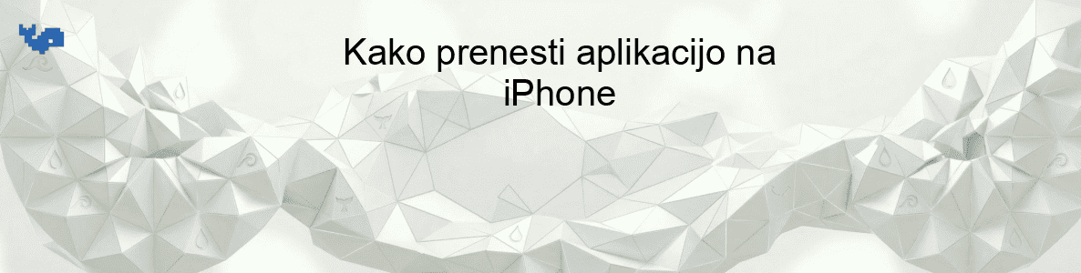 Kako prenesti aplikacijo na iPhone