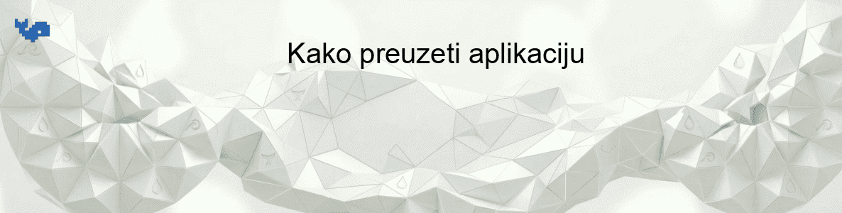 Kako preuzeti aplikaciju