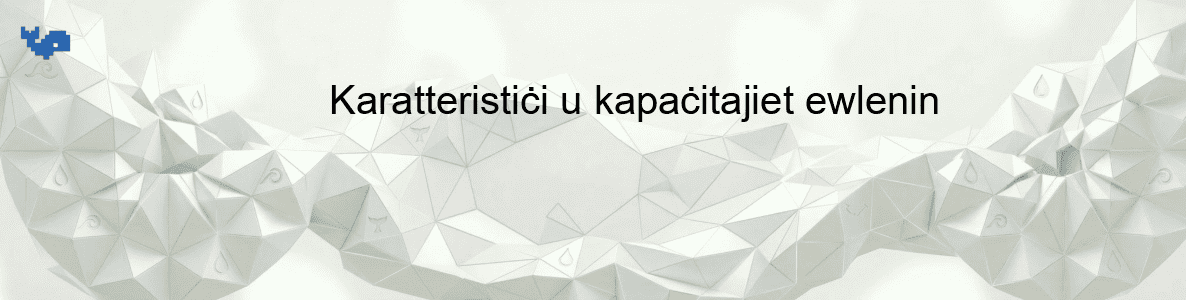 Karatteristiċi u kapaċitajiet ewlenin