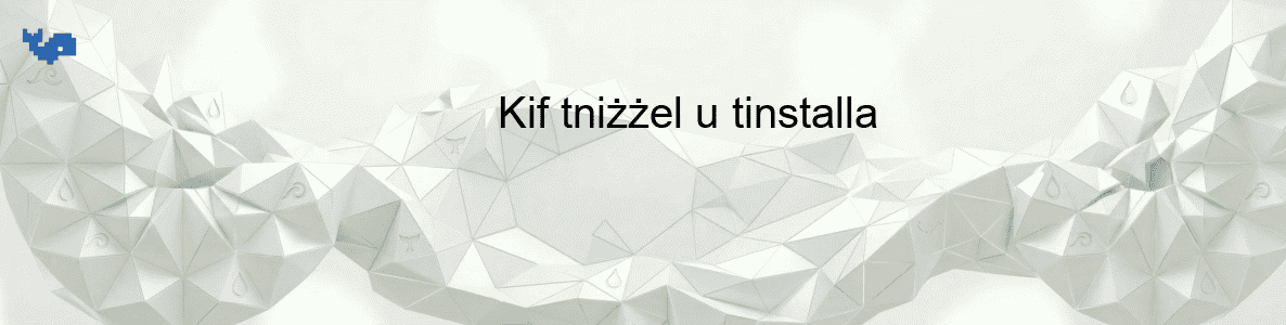 Kif tniżżel u tinstalla