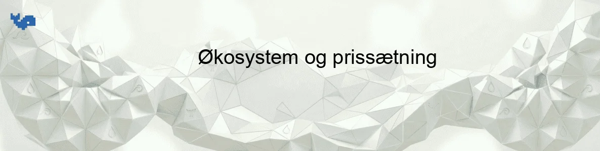 Økosystem og prissætning