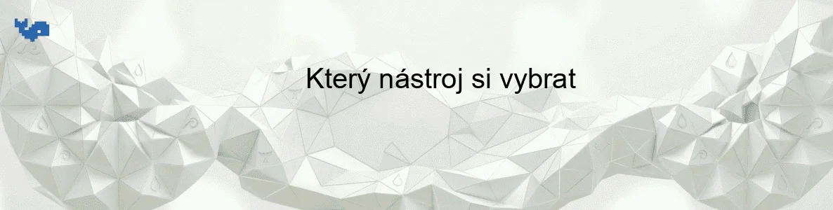 Který nástroj si vybrat