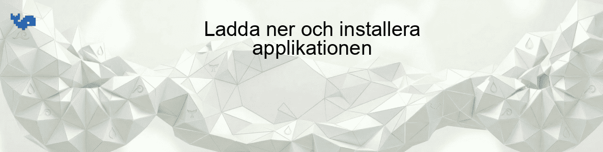 Ladda ner och installera applikationen