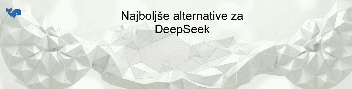 Najboljše alternative za DeepSeek